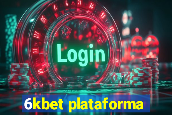 6kbet plataforma